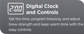 Digital clock and controls. Set the time, program the brewing, and adjust the brew strength and keep-warm time with the easy controls.